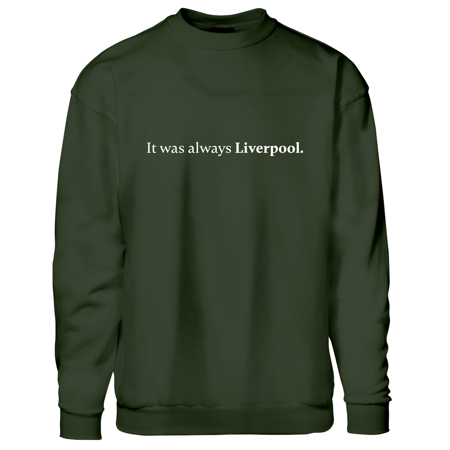 It was always Liverpool - Sweatshirt