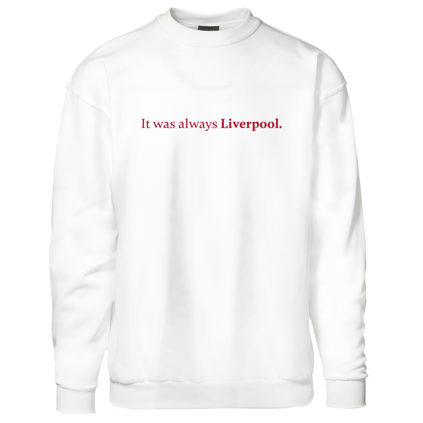 It was always Liverpool - Sweatshirt