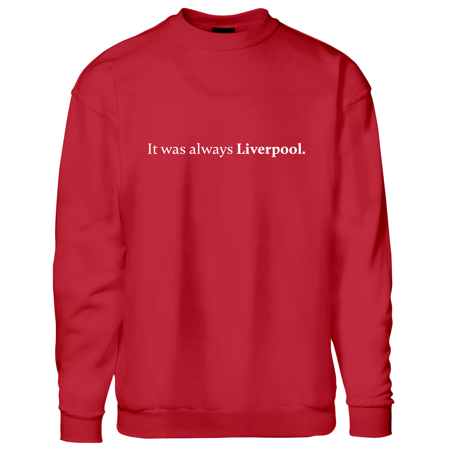 It was always Liverpool - Sweatshirt